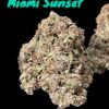 MIAMI SUNSET 28grams OZ ON SALE 27%THC INDICA