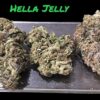 HELLA JELLY 28grams OZ ON SALE 26%THC SATIVA
