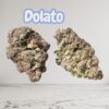 DOLATO 28grams OZ ON SALE  INDICA 28%THC