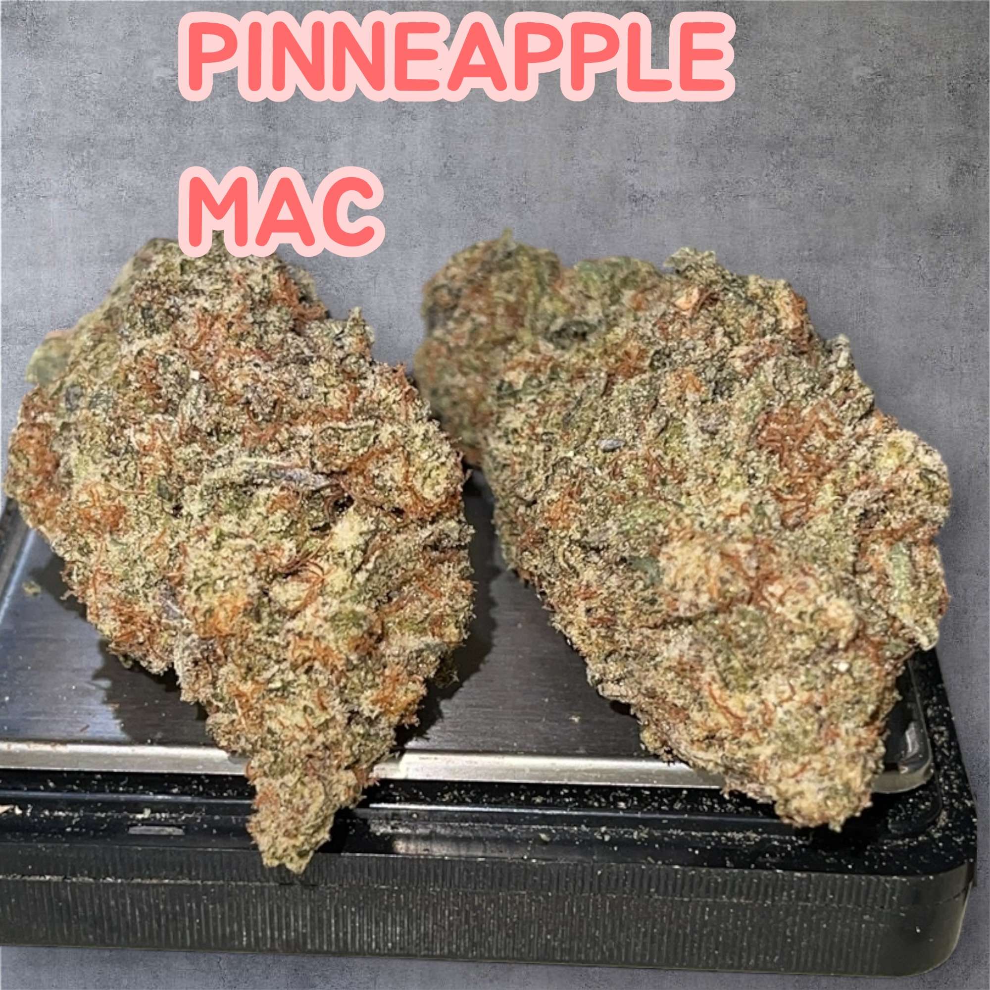 PINNEAPPLE 🍍 MAC 4GRAMS 31%THC INDICA 🎉BLACK FRIDAY SALE🎉 PINNEAPPLE 🍍 MAC 4GRAMS 31%THC INDICA 🎉BLACK FRIDAY SALE🎉
