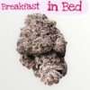 BREAKFAST IN BED 3.5grams SATIVA  EXOTIC 37%THC  LIMITED BATCH